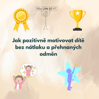 Jak pozitivně motivovat dítě bez nátlaku?