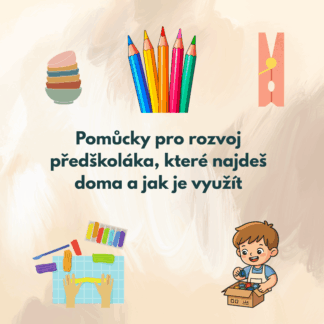 Seznam pomůcek pro rozvoj dítěte – vše, co už máš doma